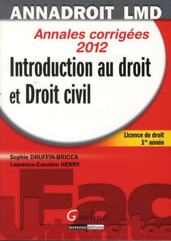 Introduction au droit et droit civil - licence de droit, 1ère année - annales corrigées 2012 (13e édition)