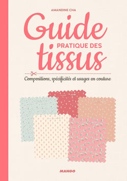 Guide pratique des tissus - compositions, spécificités & usages en couture