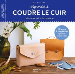 Apprendre à coudre le cuir : 18 leçons et 10 créations expliquées en pas à pas