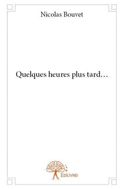 Quelques heures plus tard ...