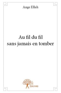 Au fil du fil sans jamais en tomber