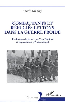 Combattants et réfugies lettons dans la guerre froide