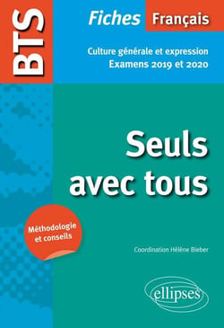 BTS : français, culture générale et expression - seuls avec tous (examens 2019 et 2020)