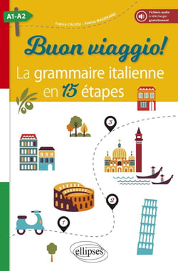 Buon viaggio! la grammaire italienne en 15 étapes - A1>A2