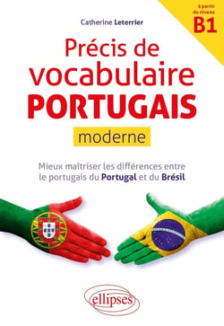 Précis de vocabulaire portugais moderne : Mieux maîtriser les différences entre le portugais du Portugal et du Brésil, niveau B1