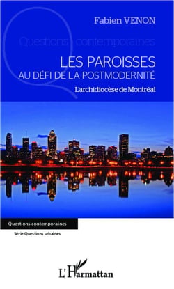 Les paroisses au défi de la postmodernité - l'archidiocèse de Montréal