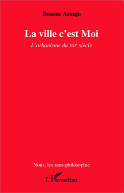 La ville c'est moi - l'orbanisme du xxie siècle
