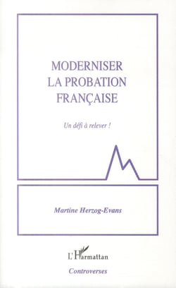 Moderniser la probation francaise, un défi à relever !