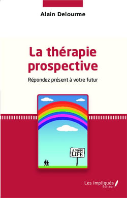 La thérapie prospective - repondez présent à votre futur