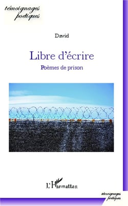 Libre d'écrire - poèmes de prison