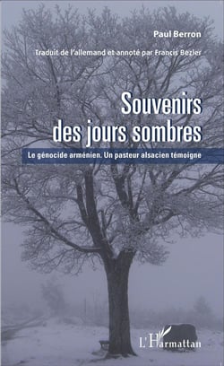 Souvenirs des jours sombres - le génocide arménien - un pasteur alsacien témoigne