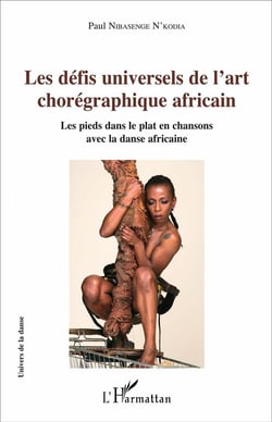 Les défis universels de l'art chorégraphique africain : Les pieds dans le plat en chansons avec la danse africaine