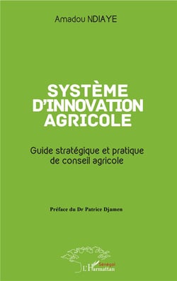 Système d'innovation agricole - guide stratégique et pratique de conseil agricole