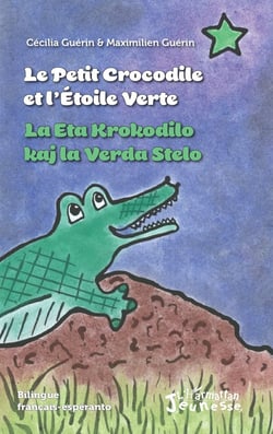 Le petit crocrodile et l'étoile verte / la eta krokodilo kaj la verda stelo