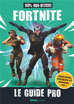 Fortnite - le guide pro 100% non-officiel