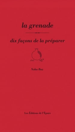 Dix façons de le préparer : la grenade