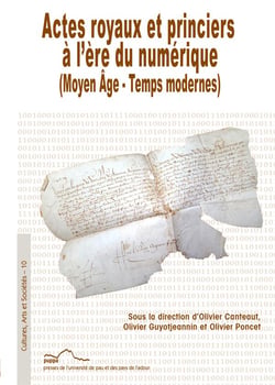 Actes royaux et princiers à l'ère du numérique : (Moyen Âge - Temps modernes)