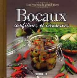 100 recettes de grand-mère - bocaux, confitures et conserves