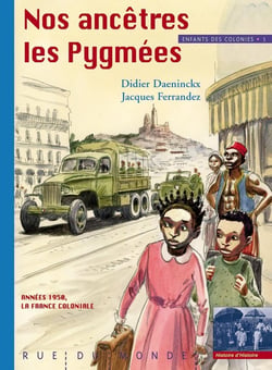Enfants des colonies Tome 1 - nos ancêtres les Pygmées