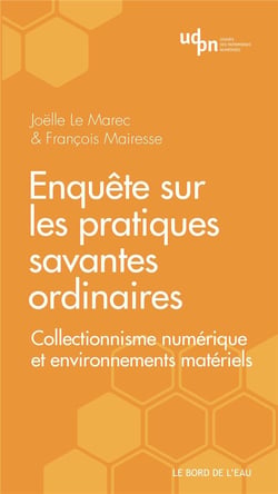 Enquête sur les pratiques savantes ordinaires : collectionnisme numérique et environnements matériels