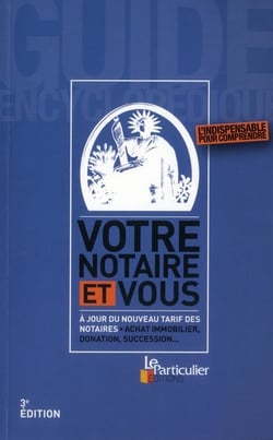 Votre notaire et vous. a jour du nouveau tarifs des notaires. achat immobilier, donation, succession