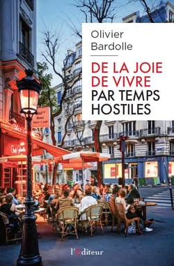 De la joie de vivre par temps hostiles