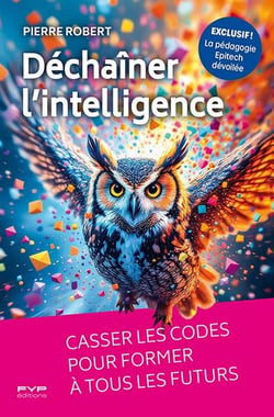 Déchaïner l'intelligence : Casser les codes pour former à tous les futurs