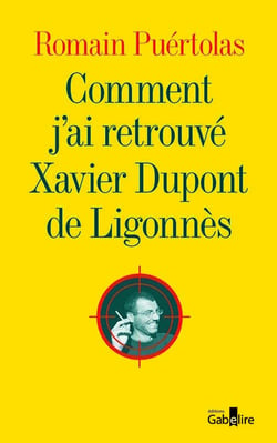 Comment j'ai retrouvé Xavier Dupont de Ligonnès