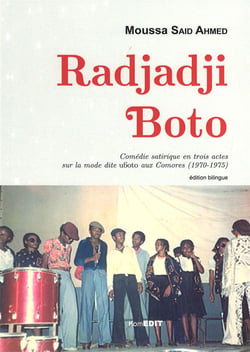 Radjadji boto - comédie satirique en trois actes sur la mode dite uboto aux comores (1970-1975)