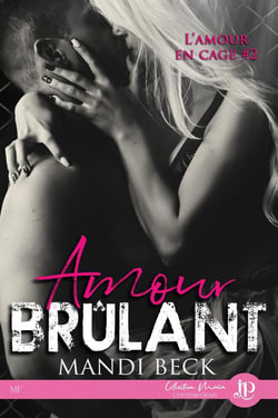 L'amour en cage Tome 2 - amour brûlant
