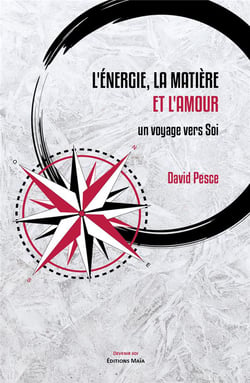 L'énergie, la matière et l'amour - un voyage vers soi