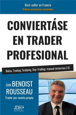 Conviertáse en trader profesional : bolsa, trading, scalping, day-trading: manual inmersivo 2.0