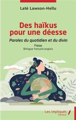 Des haïkus pour une déesse : paroles du quotidien et du divin