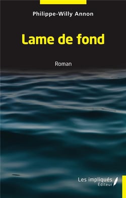 Lame de fond : Roman