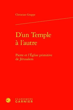 D'un Temple à l'autre : Pierre et l'Église primitive de Jérusalem
