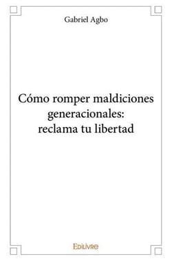 Como romper maldiciones generacionales: reclama tu libertad