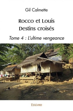 Rocco et louis destins croises - tome 4 : l'ultime vengeance