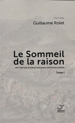 Le sommeil de la raison : Une aventure d'Horace Dragance, officier de l'empire Tome 1