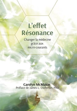 L'effet résonance - changer la médecine grâce aux micro-courants