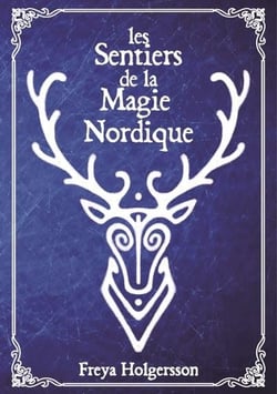 Les sentiers de la magie nordique - guide de magie pratique
