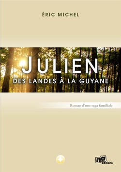 JULIEN - DES LANDES A LA GUYANE