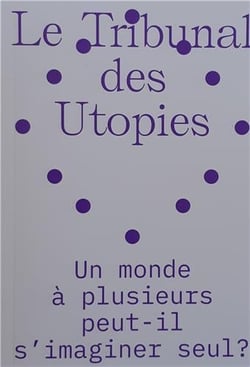 Le tribunal des utopies Tome 2 : un monde à plusieurs peut-il s'imaginer seul ?