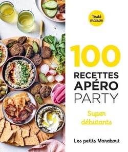 Les petits Marabout : 100 recettes apéro party super débutants
