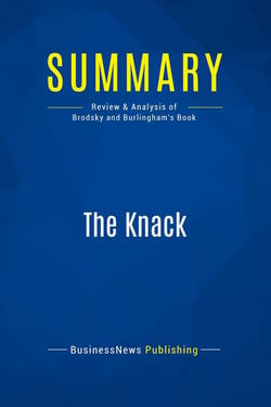 Summary: The Knack : Review and Analysis of Brodsky and Burlingham's Book