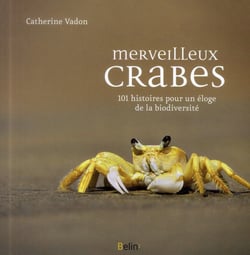 Merveilleux crabes - un éloge de la biodiversité