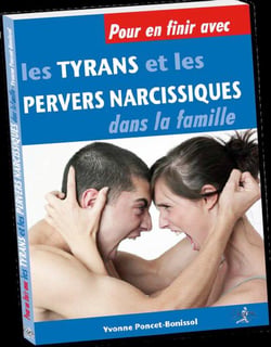 Pour en finir avec les tyrans et les pervers narcissiques