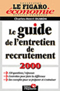 Le guide de l'entretien de recrutement 2000