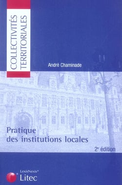 Pratique des institutions locales (2e edition)