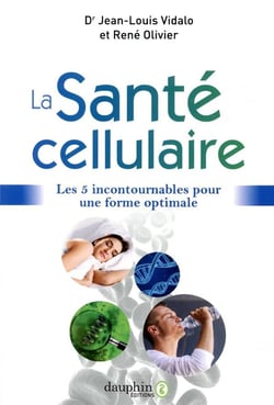 La santé cellulaire - les 5 incontournables pour une forme optimale