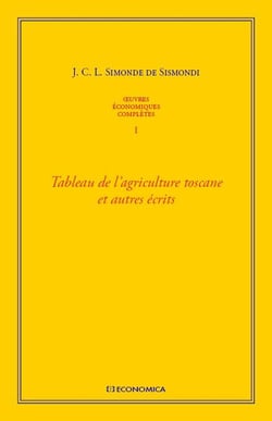 OEUVRES ECONOMIQUES COMPLETES , VOL 1 - TABLEAU DE L'AGRICULTURE TOSCANE ET AUTRES ECRITS
